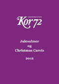 Kor 72 Julesalmer og Christmas Carols